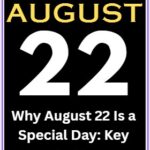 Why is August 22 a Special Day