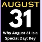 Why is August 31 a Special Day